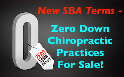 ZERO DOWN Chiropractic Practices for Sale – How New SBA Rules Can Go in Your Favor